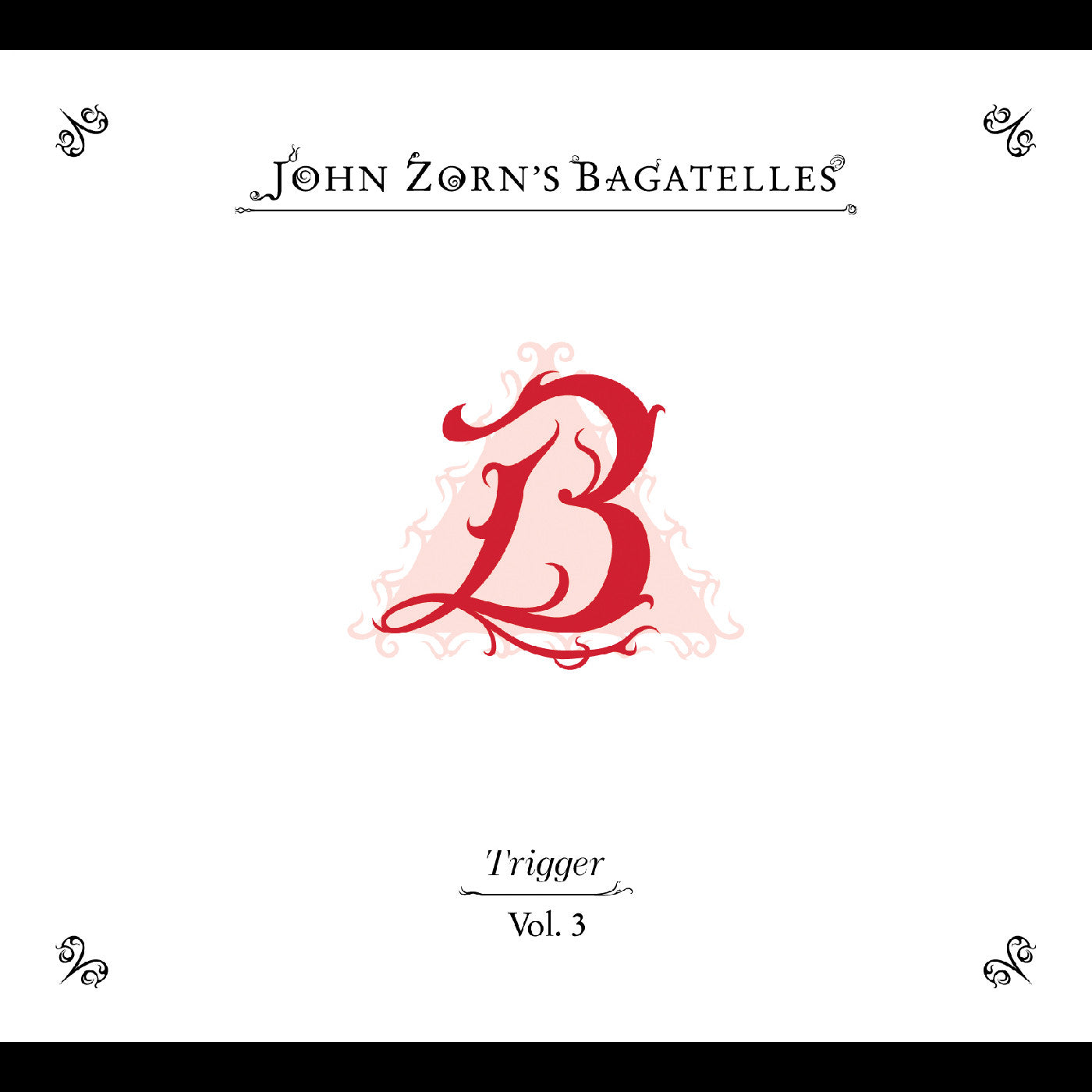 John Zorn | The Bagatelles Vol. 3‚Äîtrigger | CD