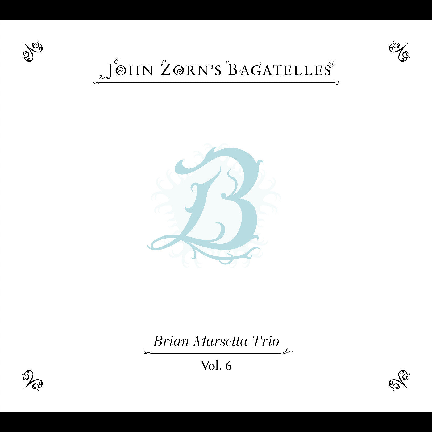 John Zorn | The Bagatelles Vol. 6—Brian Marsella Trio | CD