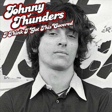 Johnny Thunders - I Think I Got This Covered | Vinyl