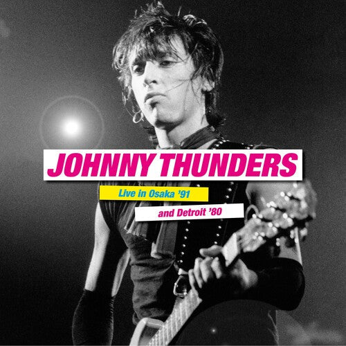 Johnny Thunders - Live In Osaka '91 & Detroit '80 (2 Lp's) | Vinyl