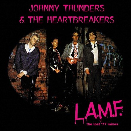 Johnny Thunders & The Heartbreakers - L.A.M.F.: The Lost '77 Mixes | Vinyl