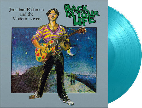 Jonathan Richman & the Modern Lovers | Back In Your Life (Limited Edition, 180 Gram Turquoise Colored Vinyl) [Import] | Vinyl
