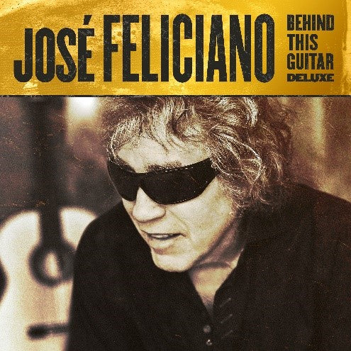José Feliciano - Behind This Guitar [Deluxe LP] | Vinyl