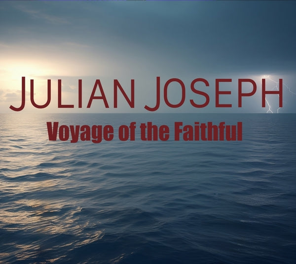 Julian Joseph - Voyage Of The Faithful [CD] | CD