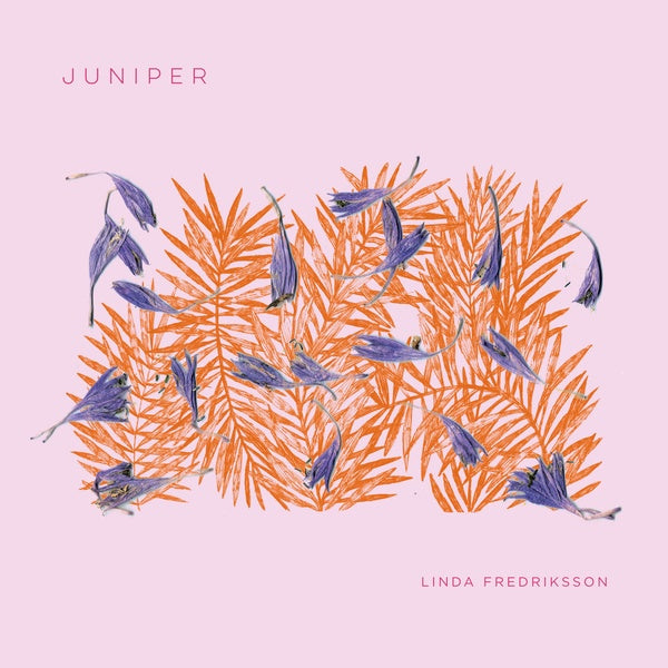 LINDA FREDRIKSSON - Juniper | Vinyl