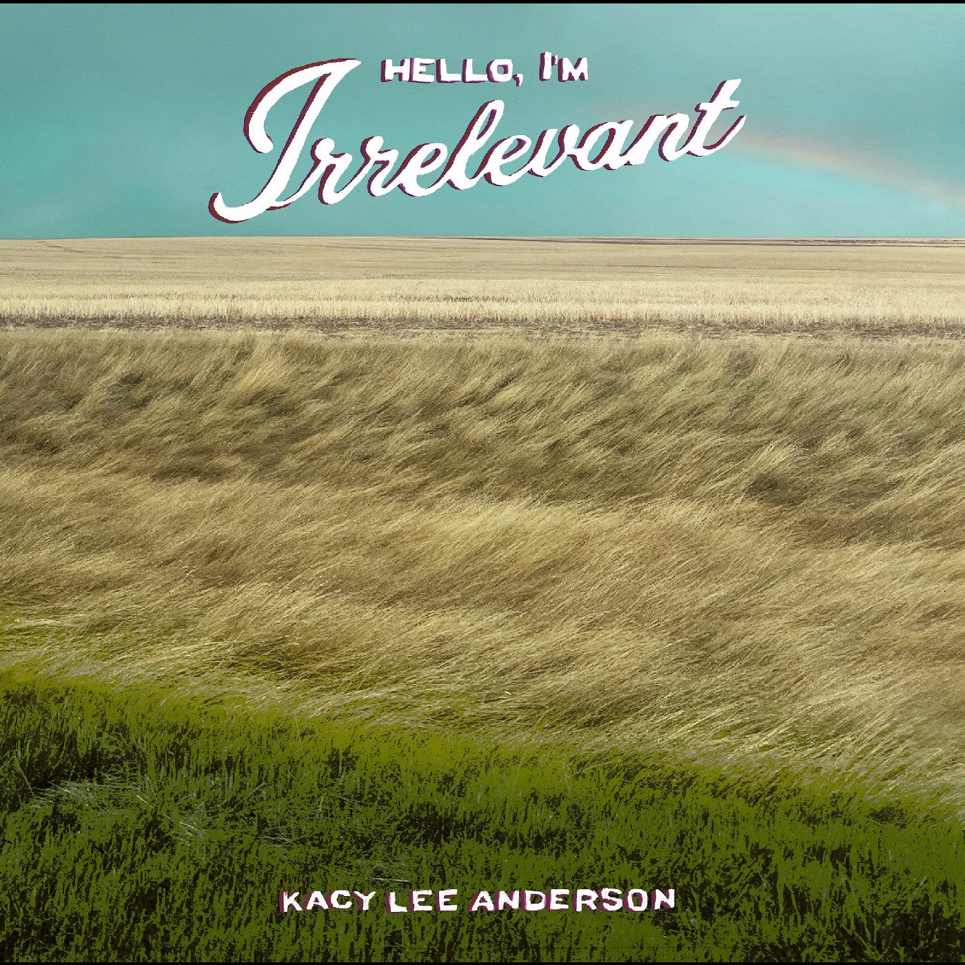 Kacy Lee Anderson - Hello, I'M Irrelevant ("Dark Sorrel" Red Vinyl) | Vinyl