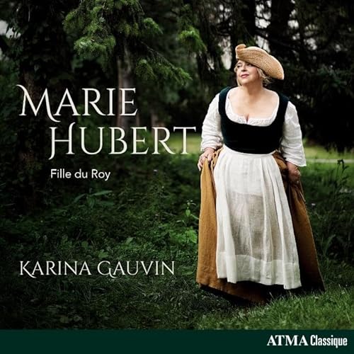 Karina Gauvin - Marie Hubert - Fille Du Roy | CD