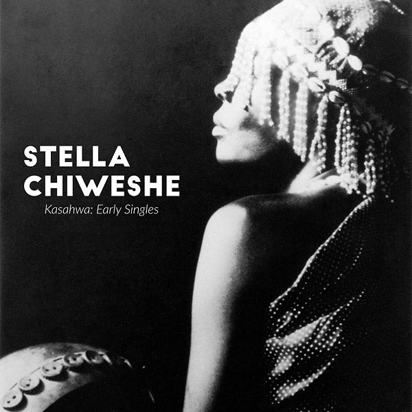 STELLA CHIWESHE - Kasahwa: Early Singles | Vinyl