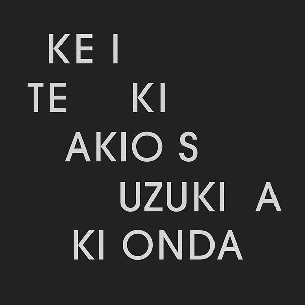 AKIO SUZUKI & AKI ONDA - Ke I Te Ki | CD