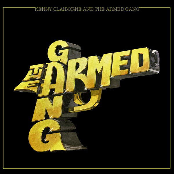 THE ARMED GANG - Kenny Claiborne And The Armed Gang | Vinyl