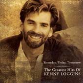 Kenny Loggins - YESTERDAY, TODAY, TOMORROW: THE GREATEST | CD