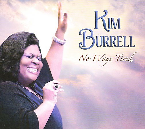 Kim Burrell - NO WAYS TIRED | CD