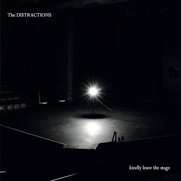 THE DISTRACTIONS - Kindly Leave The Stage | CD
