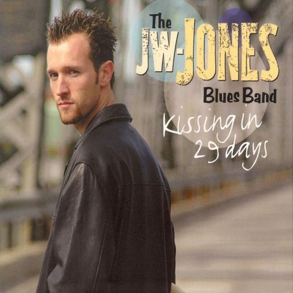 JW-Jones Blues Band - Kissing in 29 Days | CD