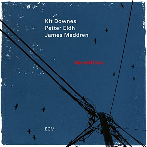 Kit Downes/Petter Eldh/James Maddren - Vermillion | CD
