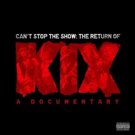 KIX - CAN'T STOP THE SHOW: THE RETURN OF KIX | DVD