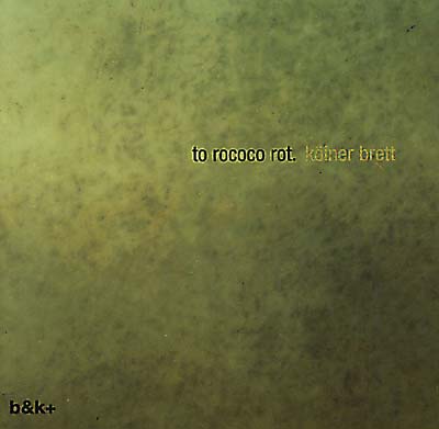 TO ROCOCO ROT - Kölner Brett | CD