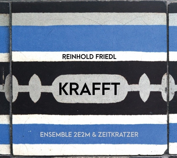REINHOLD FRIEDL - KRAFFT | CD