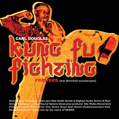 CARL DOUGLAS - Kung Fu Fighting Remixes - Dub Drenched Soundscapes | CD