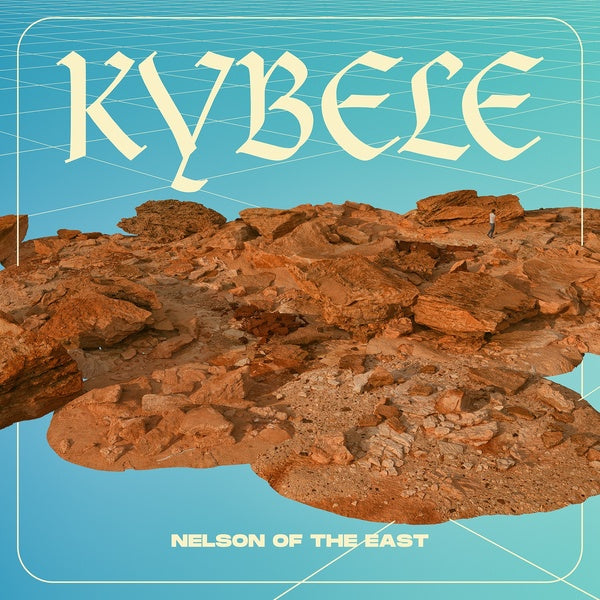 NELSON OF THE EAST - Kybele | Vinyl