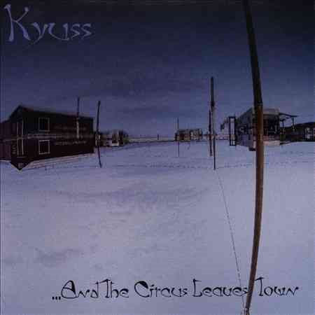 Kyuss - ...And the Circus Leaves Town [Import] | CD
