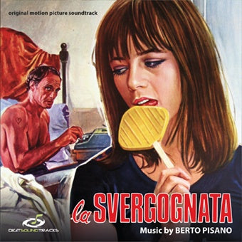 BERTO PISANO/FRANCO PISANO - La Svergognata/Brigitte, Laura, Ursula, Monica, Raquel, Litz, Florinda, Barbara, Claudia, e Sofia le chiamo tutte... anima mia! | CD