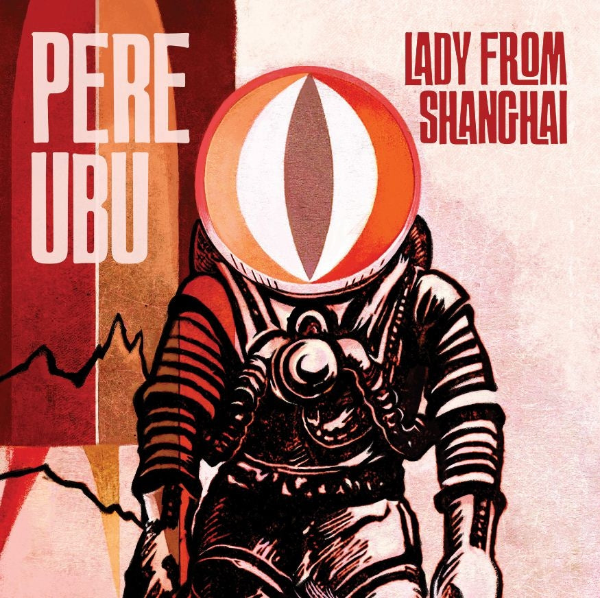 Pere Ubu | Lady From Shanghai | CD
