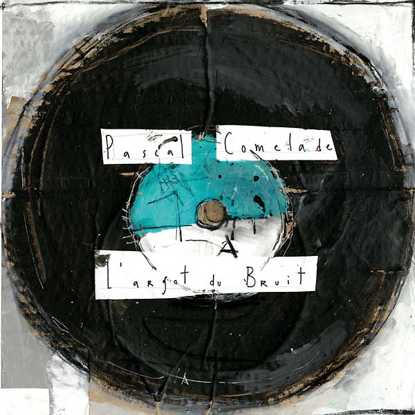 PASCAL COMELADE - L'Argot Du Bruit | Vinyl