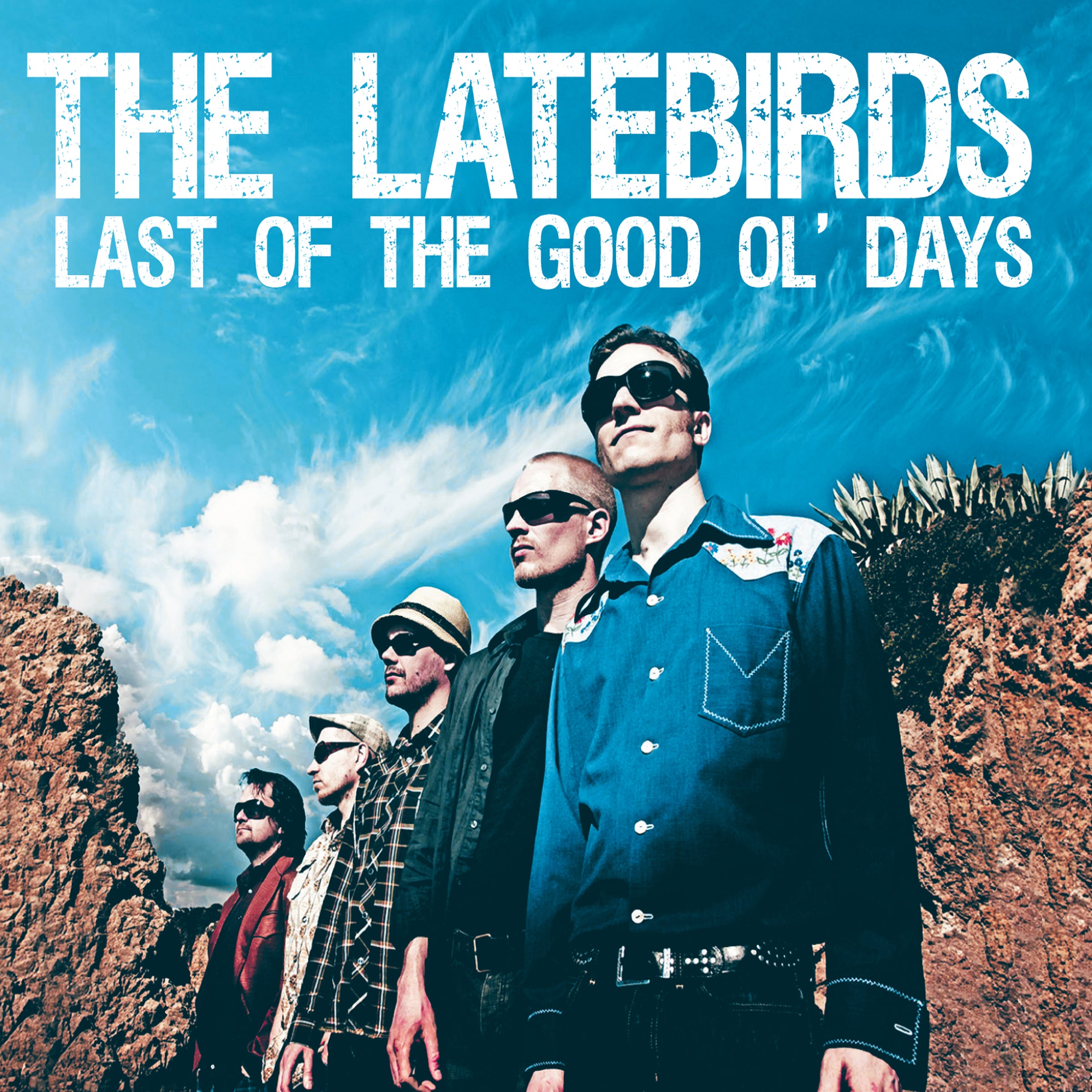 The Latebirds - Last Of The Good Ol' Days | CD