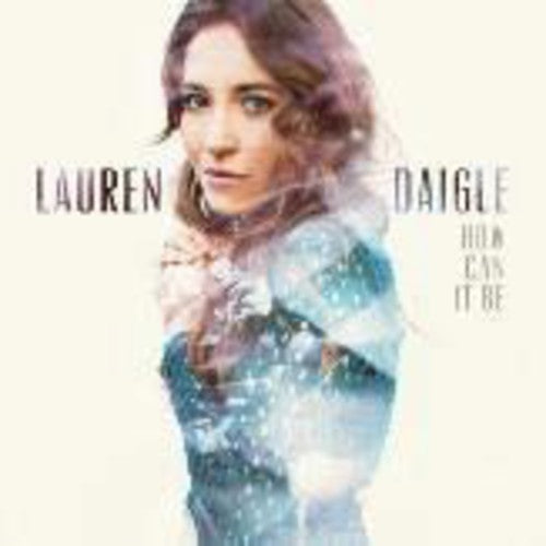 Lauren Daigle - How Can It Be | CD