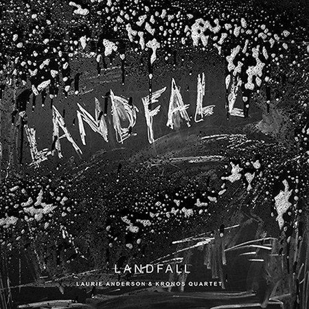 Laurie Anderson & Kronos Quartet - Landfall | CD