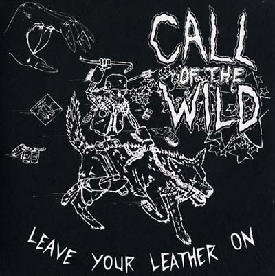 CALL OF THE WILD - Leave Your Leather On | Vinyl