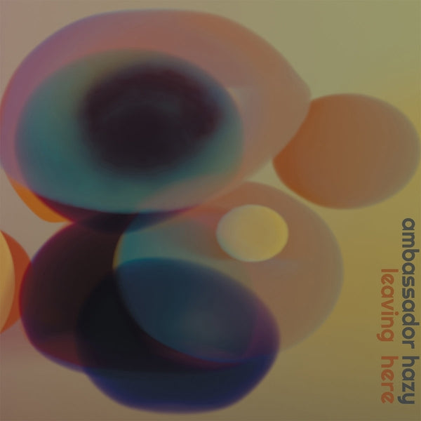 AMBASSADOR HAZY - Leaving Here | Vinyl