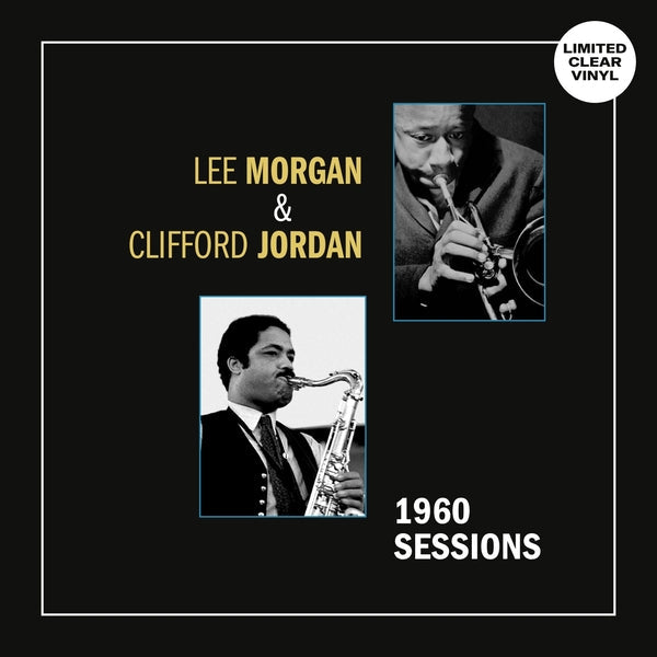 Lee Morgan/Clifford Jordan | 1960 Sessions (Clear Vinyl) [Lp] | Vinyl