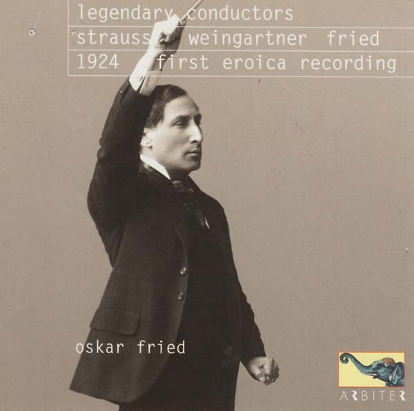 VA | Legendary Conductors: Strauss, Weingartner, Fried (1924 First Eroica Recording) | CD