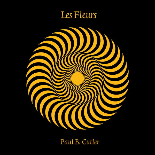 PAUL B. CUTLER - Les Fleurs | CD