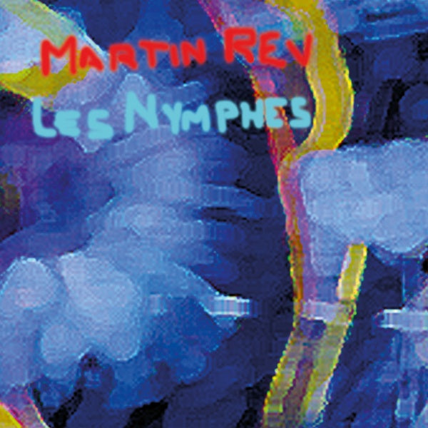 MARTIN REV - Les Nymphes | Vinyl