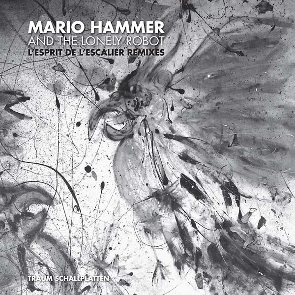 MARIO HAMMER AND THE LONELY ROBOT - L'esprit de L'escalier Remixes | Vinyl