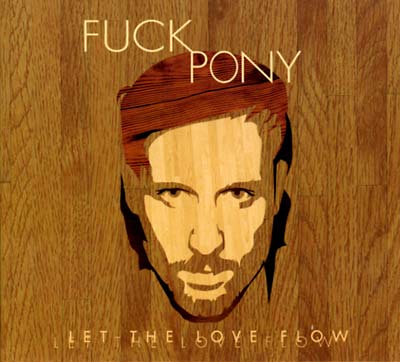 FUCKPONY - Let The Love Flow | CD