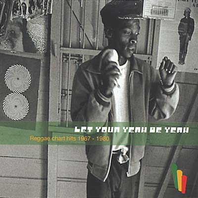 VA | Let Your Yeah Be Yeah - Reggae Hits 1967-1980 | CD