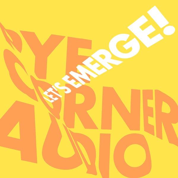 PYE CORNER AUDIO - Let's Emerge! | Vinyl
