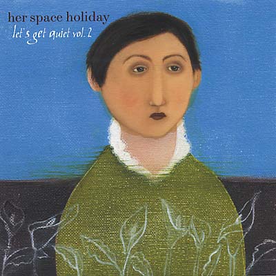 HER SPACE HOLIDAY - Let's Get Quiet Vol. 2 | CD