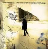 John Vanderslice - Life And Death Of An American Fourtracker | CD