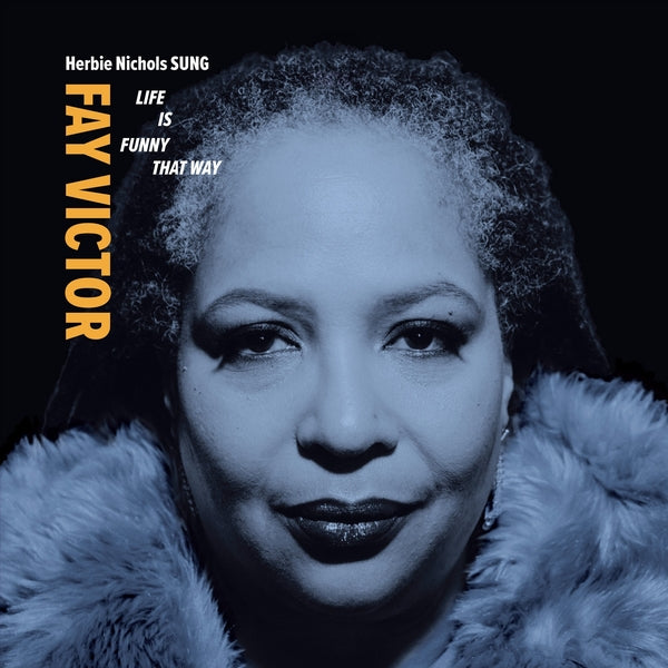 FAY VICTOR/HERBIE NICHOLS SUNG - Life Is Funny That Way | Vinyl
