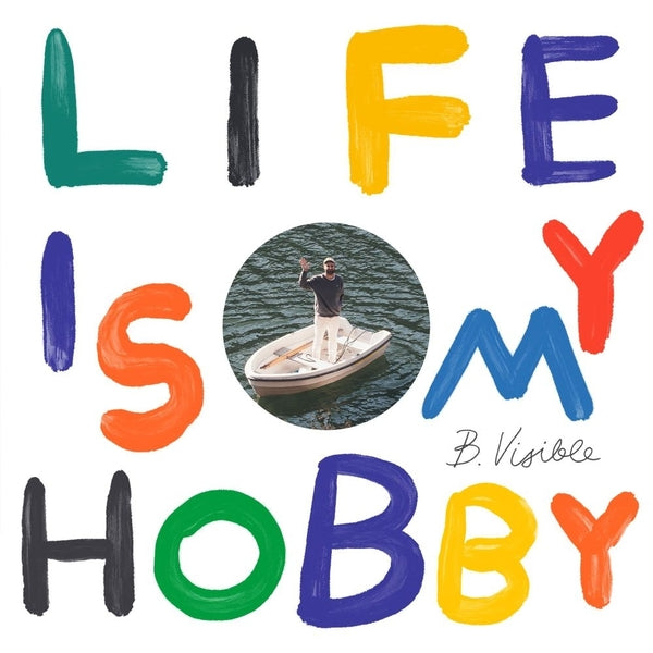 B.Visible | Life Is My Hobby | Vinyl