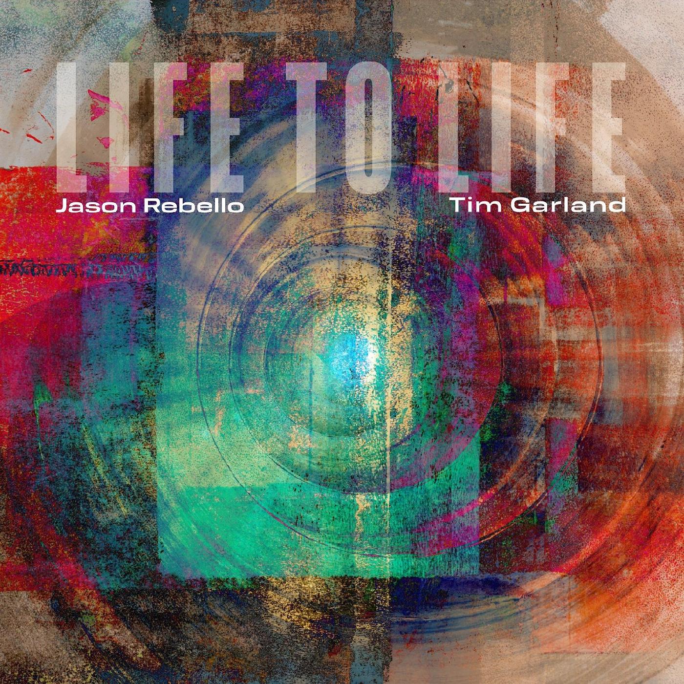 Tim & Jason Rebello Garland - Life to Life | CD