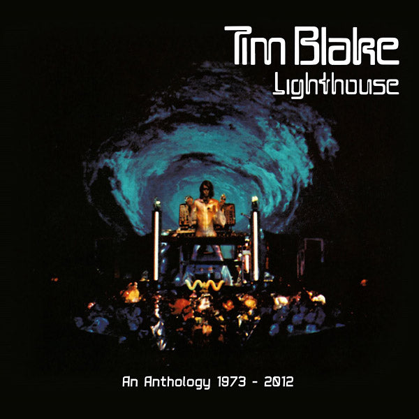 TIM BLAKE - Lighthouse: An Anthology 1973-2012 | CD