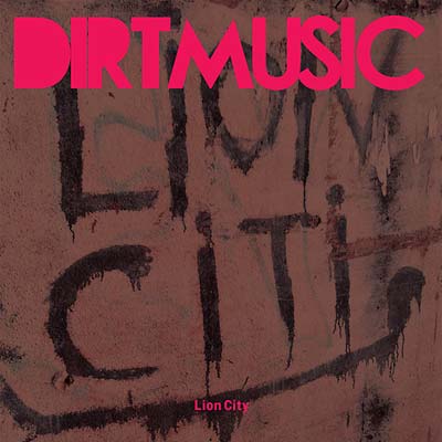 DIRTMUSIC - Lion City | Vinyl