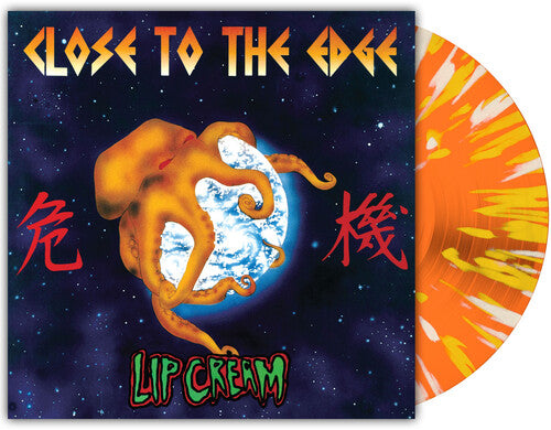 Lip Cream | Close To The Edge (Indie Exclusive) [Orange Krush Splatter Vinyl] | Vinyl