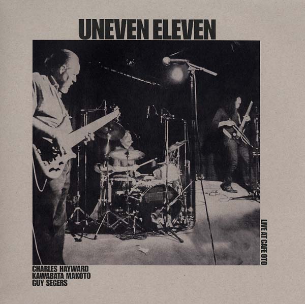UNEVEN ELEVEN - Live at Cafe OTO | Vinyl